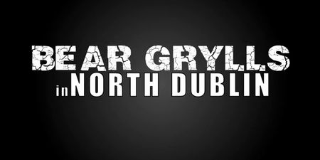 Video: Bear Grylls explores the rough terrain of North Dublin in this hilarious parody