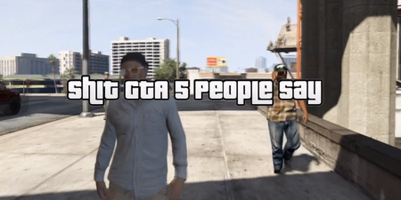 Video: The sh*t people say in GTA V (NSFW)
