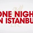 Video: Liverpool FC release teaser trailer for the upcoming One Night In Istanbul film