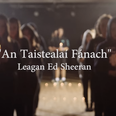 Video: Coláiste Lurgan gives Ed Sheeran’s ‘Wayfaring Stranger’ the Gaeltacht treatment