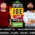 The SportsJOE Live Roadshow is coming to Halo Nightclub for the Galway Races on 2 August