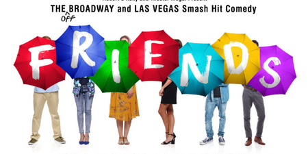 Broadway and Vegas show Friends! The Musical Parody announces full Irish tour